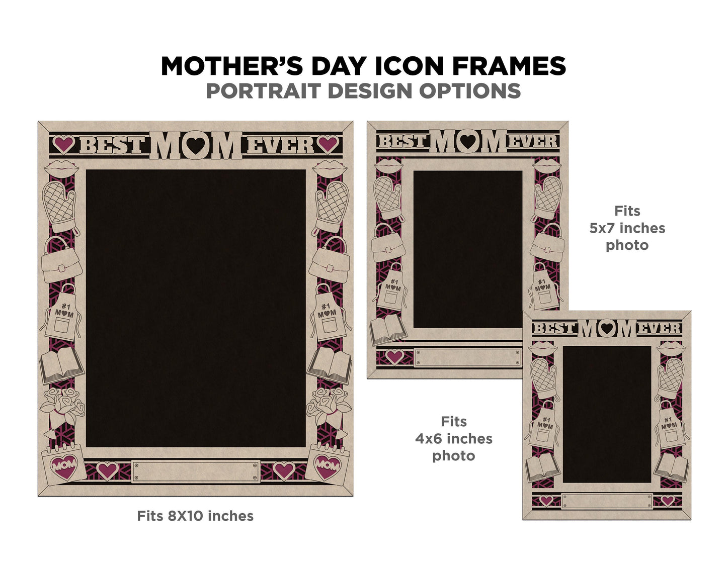 Mother's Day Icon Frames - Includes Frame Sizes 4x6, 5x7, 8x10 in Landscape and Portrait - Works with all Lasers