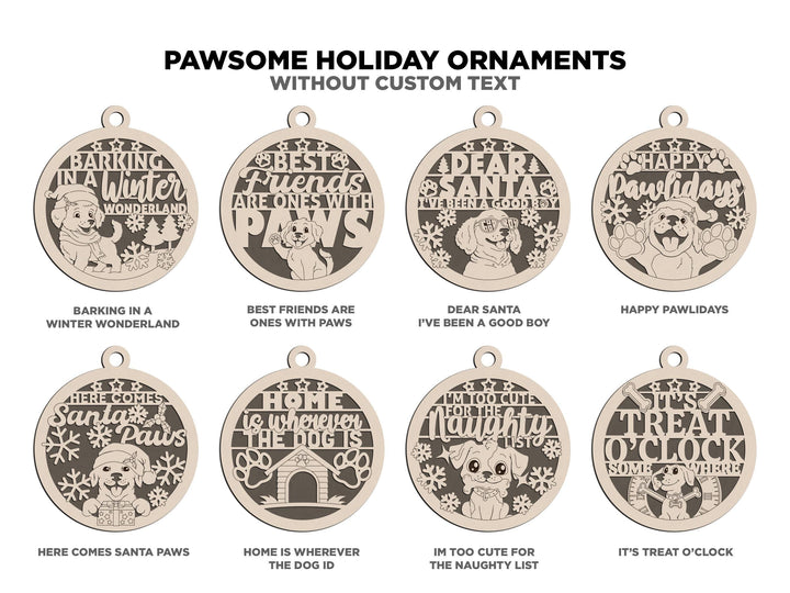 Pawsome Holiday Ornaments - 14 Ornaments Designs with and without Custom Options - SVG, PDF, AI File Download - Works with all lasers