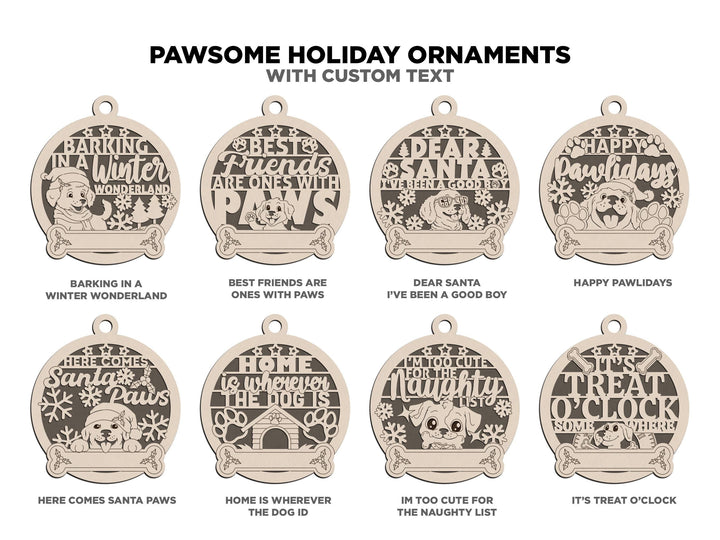 Pawsome Holiday Ornaments - 14 Ornaments Designs with and without Custom Options - SVG, PDF, AI File Download - Works with all lasers