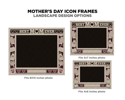 Mother's Day Icon Frames - Includes Frame Sizes 4x6, 5x7, 8x10 in Landscape and Portrait - Works with all Lasers