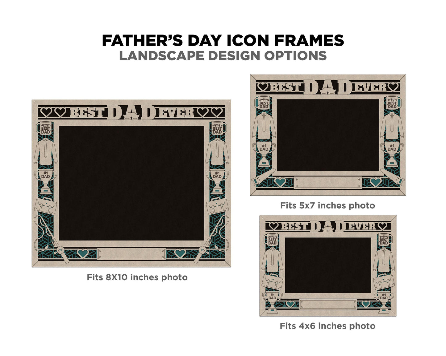 Father's Day Icon Frames - Includes Frame Sizes 4x6, 5x7, 8x10 in Landscape and Portrait - Works with all Lasers