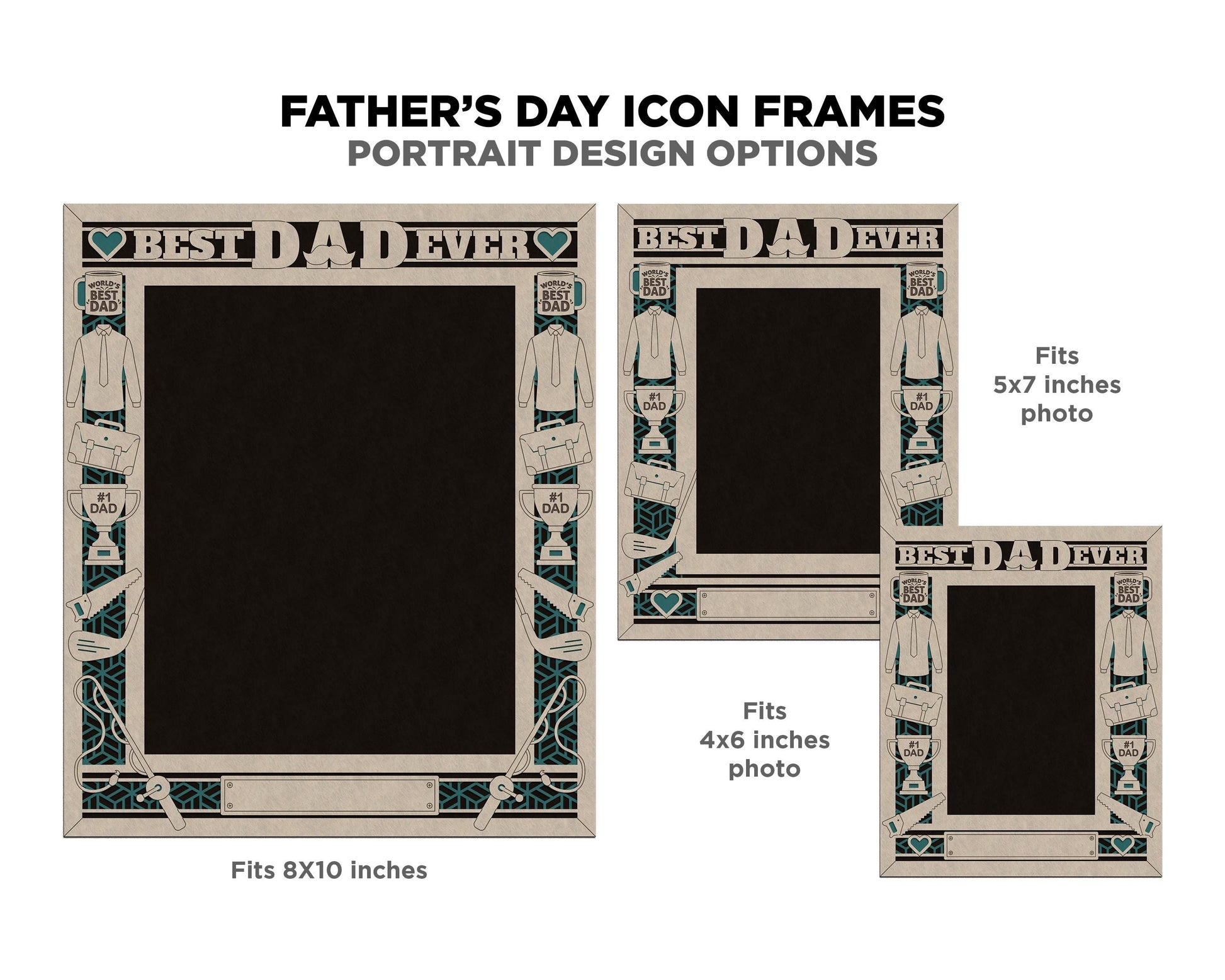 Father's Day Icon Frames - Includes Frame Sizes 4x6, 5x7, 8x10 in Landscape and Portrait - Works with all Lasers