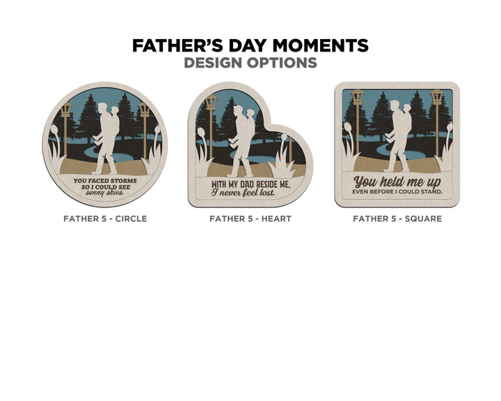 Father's Day Moments Collection - 5 Designs and 3 Shapes 6 Text Options - SVG, PDF, AI File Download - Works with all Laser Types