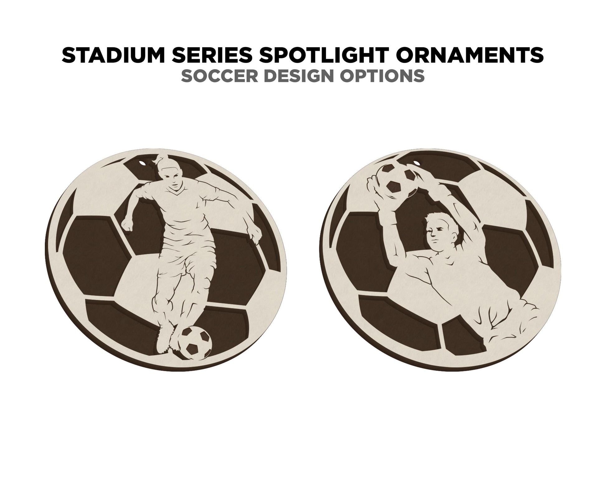 Stadium Series Spotlight Ornaments - Soccer Expansion Set - 16 Ornaments - SVG, PDF, AI File Download - Works with all Laser Types