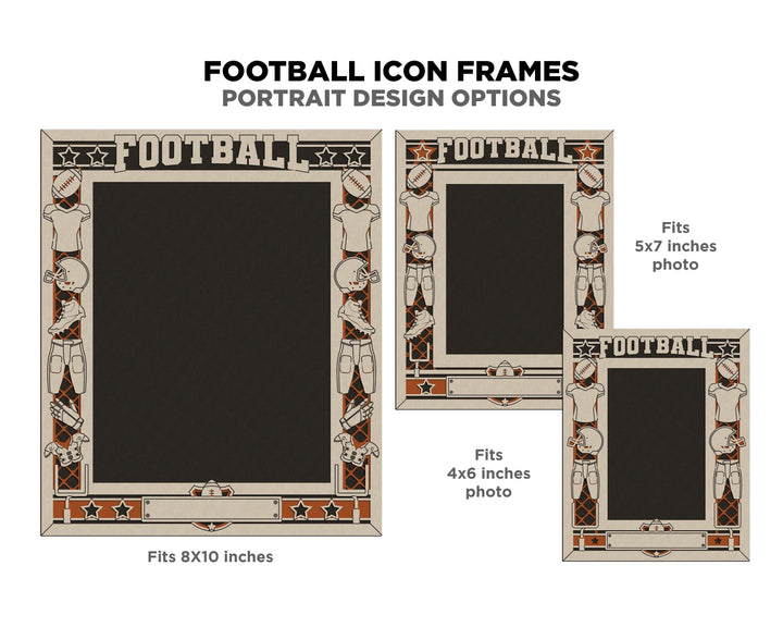 Football Icon Frames - Includes Frame Sizes 4x6, 5x7, 8x10 in Landscape and Portrait - Works with all Lasers