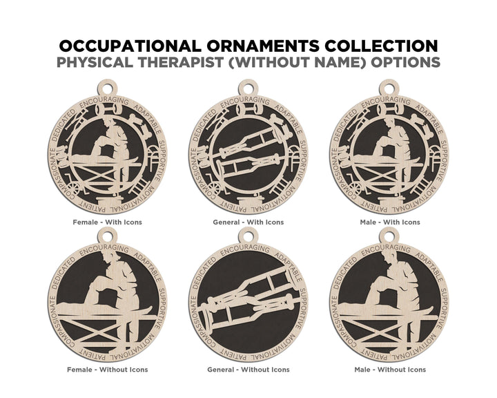 Physical Therapist - Occupational Ornaments - Contains 6 Ornaments Male and Female - Custom area - SVG, PDF, AI Files - Works on all Lasers