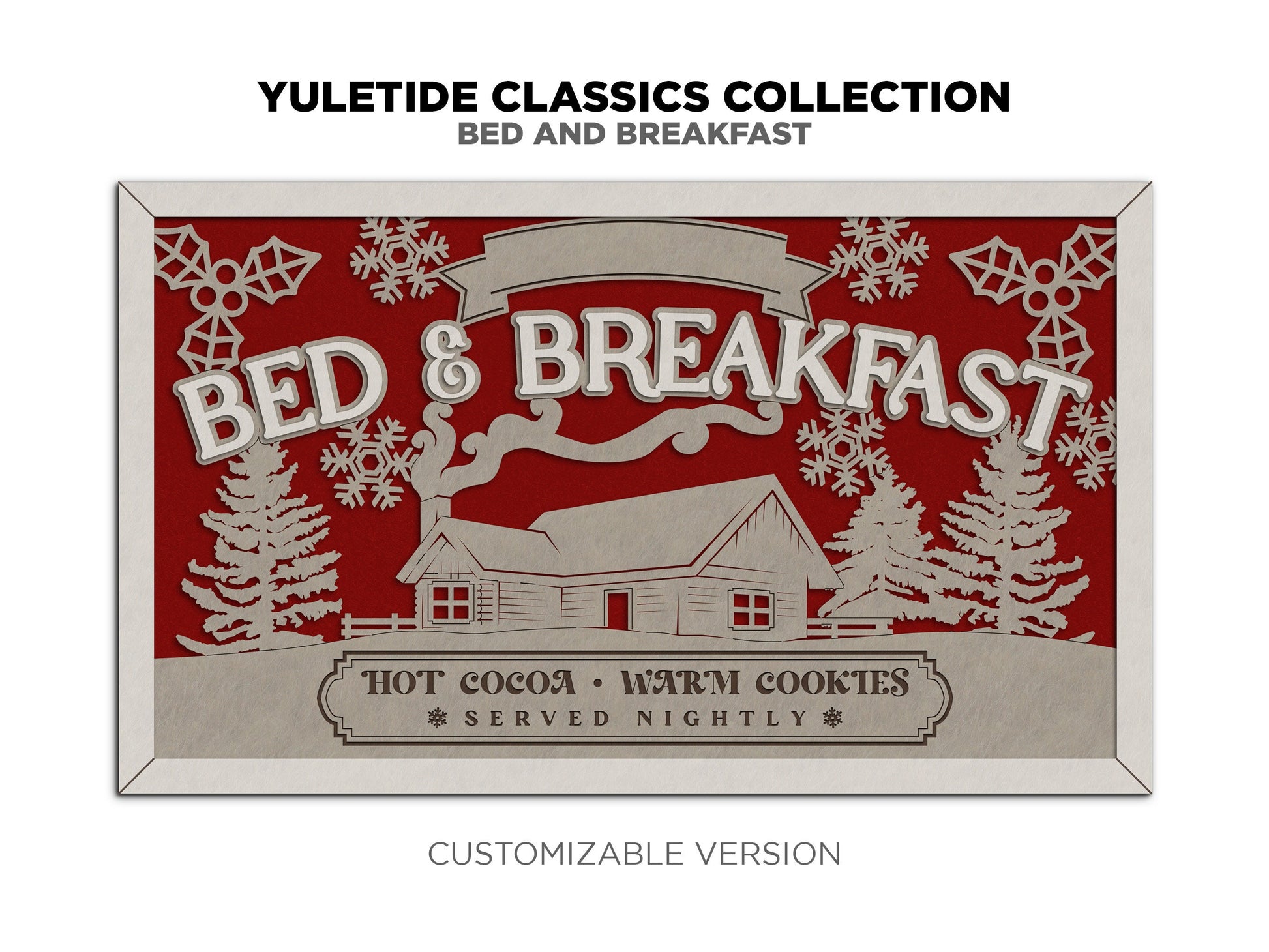 Bed and Breakfast - Yuletide Classic Signage - Includes 1 Customizable and Non Customizable Sign - Tested on Glowforge & Lightburn